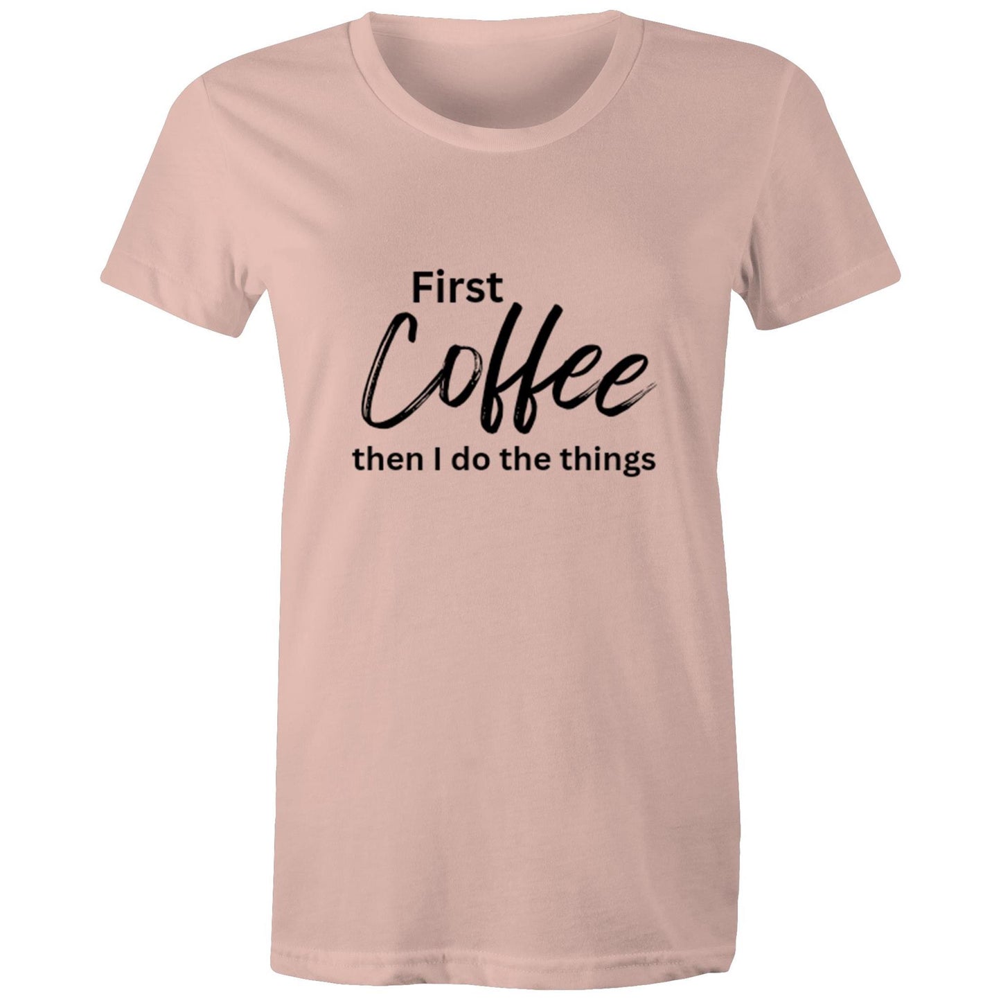 First Coffee - Women's T-Shirt