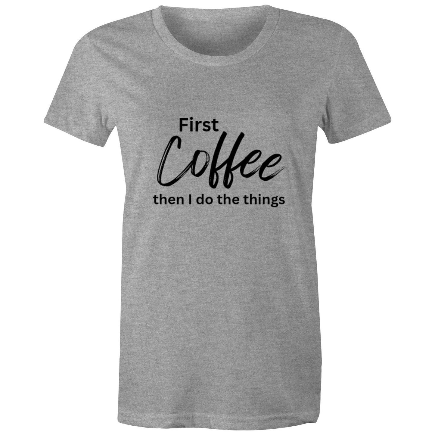 First Coffee - Women's T-Shirt