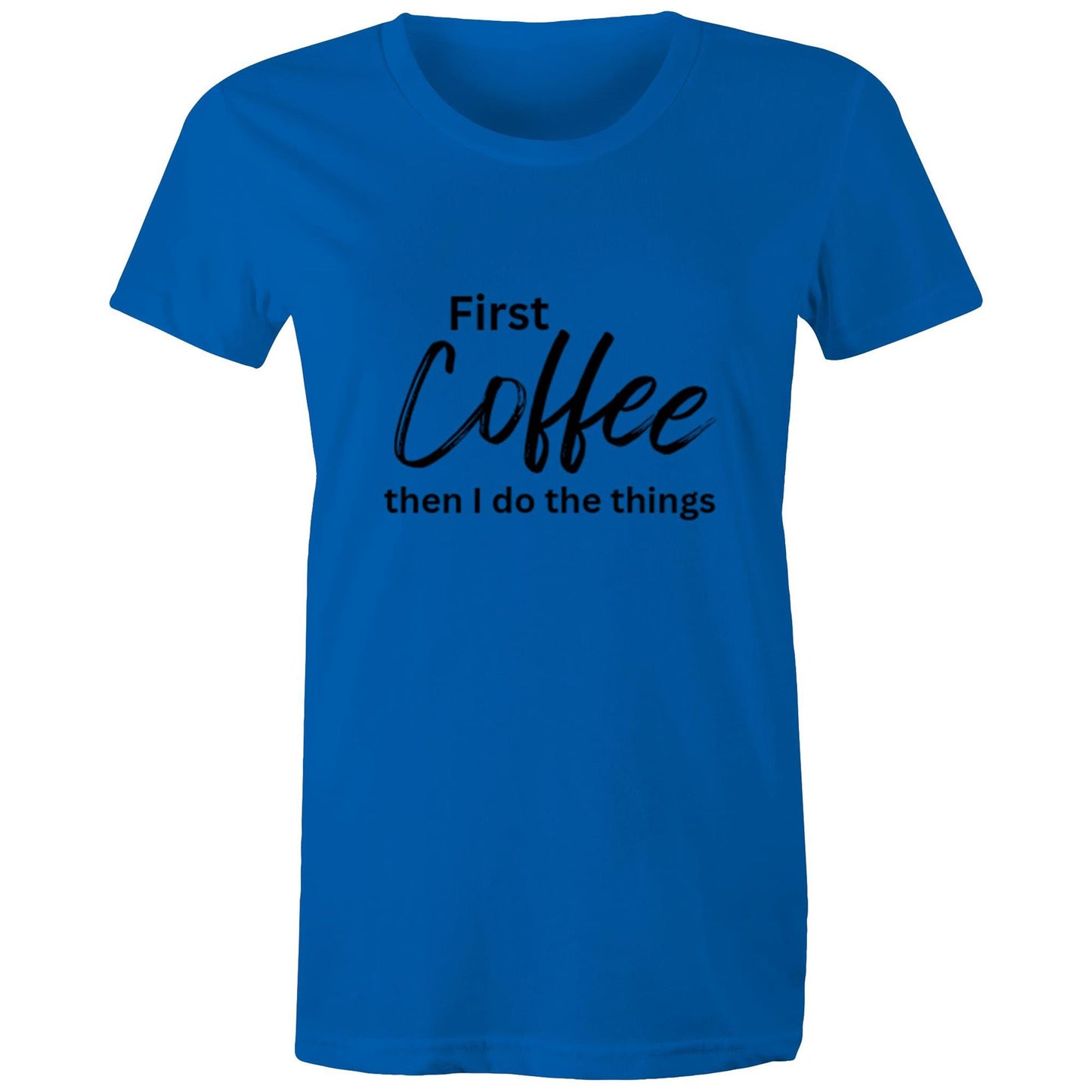First Coffee - Women's T-Shirt