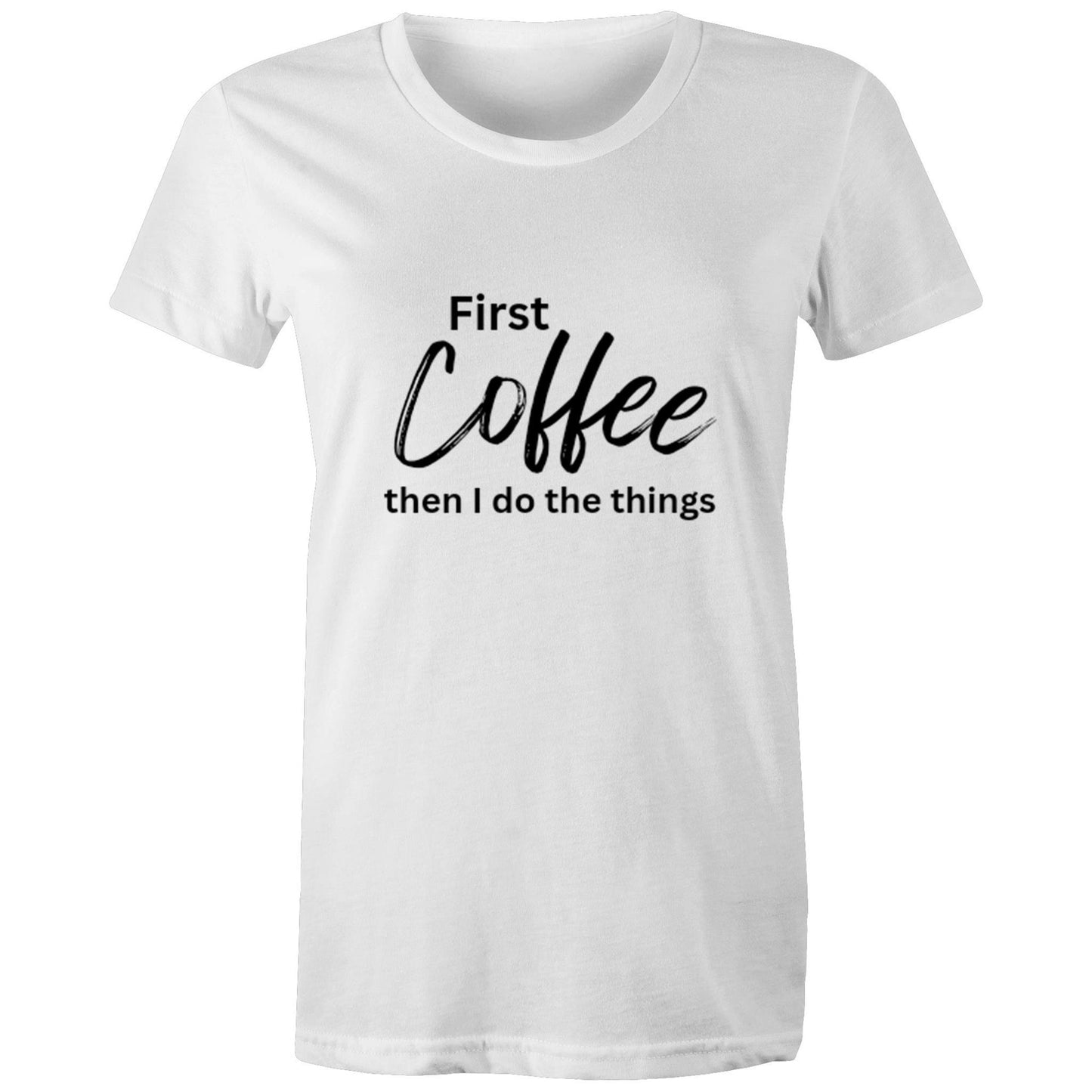First Coffee - Women's T-Shirt