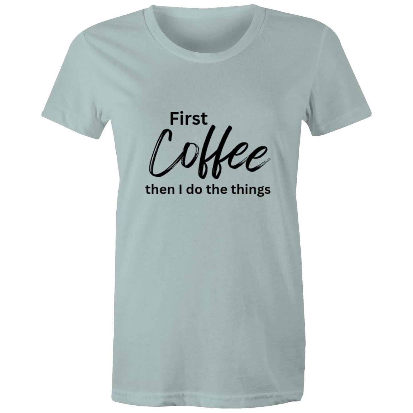 First Coffee - Women's T-Shirt