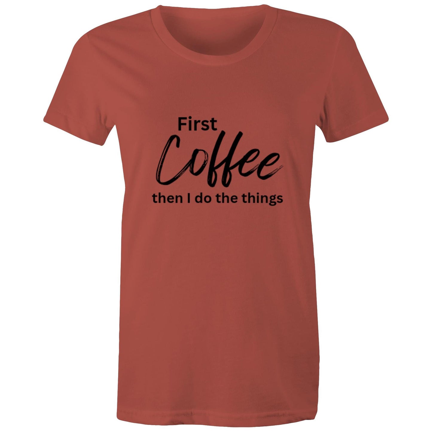 First Coffee - Women's T-Shirt