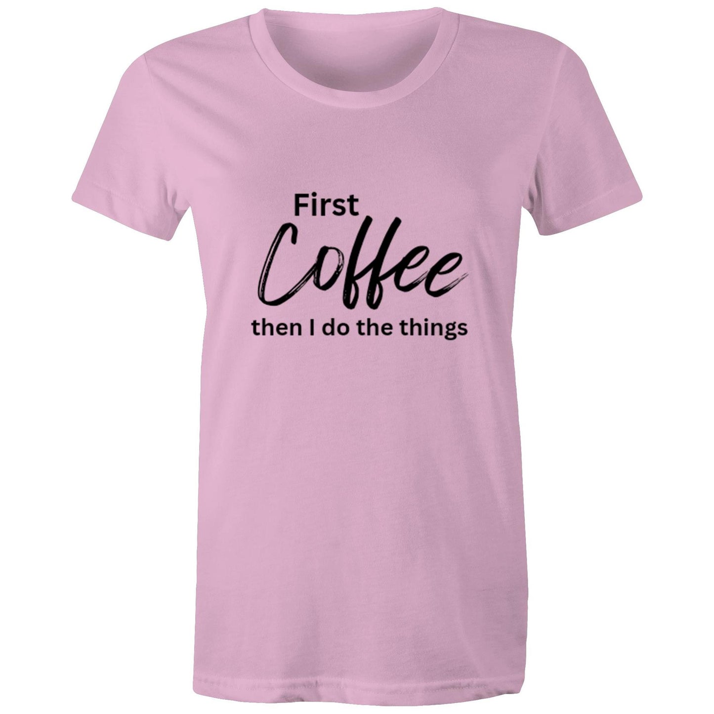 First Coffee - Women's T-Shirt